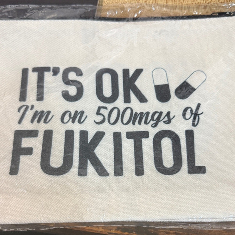 IIT”S OKAY IM ON 500MG FUTKITAL CANVAS POUCH